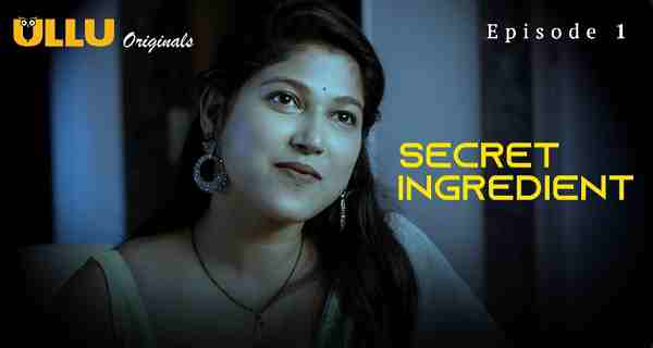 Secret Ingredient 2023 Ullu Originals Hindi Porn Web Series Ep 1